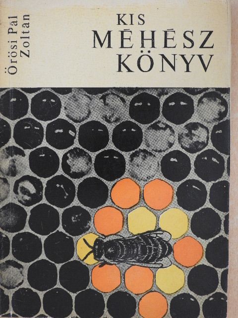 Örösi Pál Zoltán - Kis méhészkönyv [antikvár]