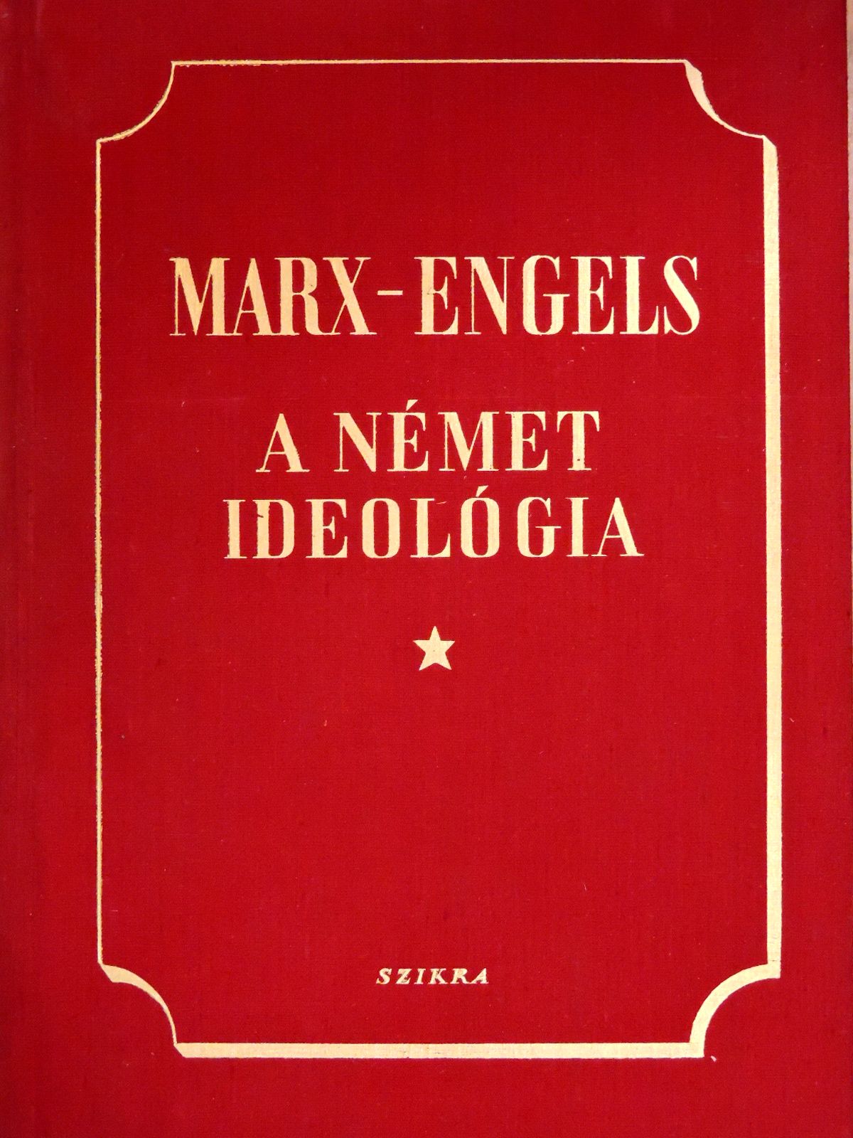 Friedrich Engels - A német ideológia [antikvár]