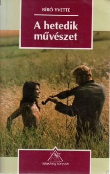 Bíró Yvette - A hetedik művészet [antikvár]
