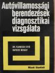 Dr. Flamisch Ottó - Autóvillamossági berendezések diagnosztikai vizsgálata [antikvár]