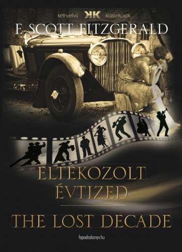 F. Scott Fitzgerald - Eltékozolt évtized - The lost decade [eKönyv: epub, mobi]