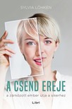 Lökhen Sylvia - A csend ereje - A zárkózott ember útja a sikerhez [eKönyv: epub, mobi]