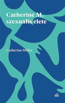 MILLET CATHERINE - Catherine M. szexuális élete [outlet]
