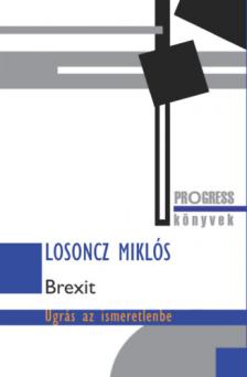 Losoncz Miklós - BREXIT - UGRÁS AZ ISMERETLENBE