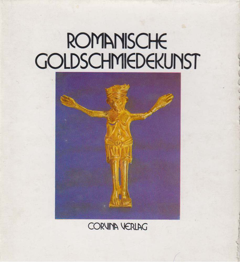 Kovács Éva - Romanische Goldschmiedekunst in Ungarn [antikvár]