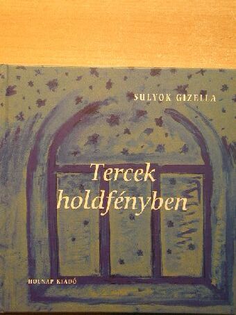 Sulyok Gizella - Tercek holdfényben [antikvár]