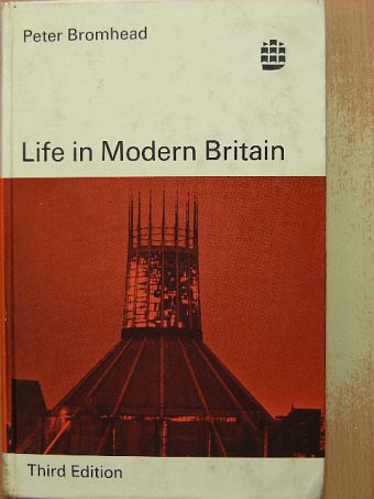 Peter Bromhead - Life in Modern Britain [antikvár]