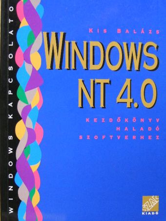 Kis Balázs - Windows NT 4.0 [antikvár]