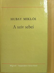 Hubay Miklós - A szív sebei [antikvár]