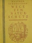 Walther Schoenichen - Wege zum Naturschutz [antikvár]