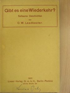 C. W. Leadbeater - Gibt es eine Wiederkehr? [antikvár]
