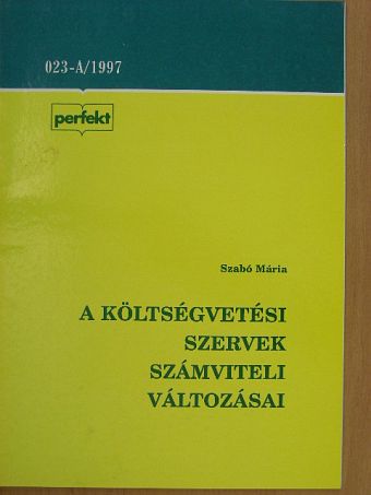Szabó Mária - A költségvetési szervek számviteli változásai [antikvár]