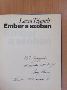 Lacza Tihamér - Ember a szóban (dedikált példány) [antikvár]