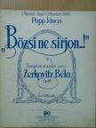 Zerkovitz Béla - "Bözsi ne sirjon..!" [antikvár]
