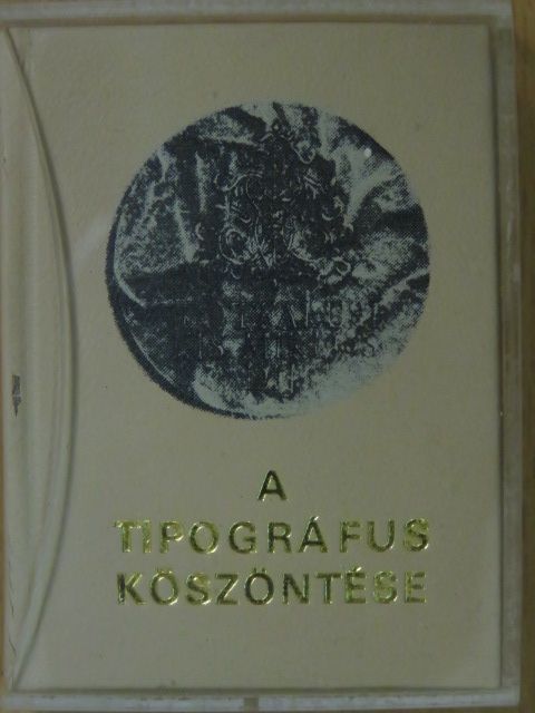 Dr. Juhász Géza - A tipográfus köszöntése (minikönyv) (számozott) [antikvár]