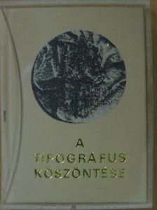 Dr. Juhász Géza - A tipográfus köszöntése (minikönyv) (számozott) [antikvár]
