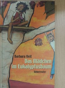 Barbara Veit - Das Mädchen im Eukalyptusbaum [antikvár]