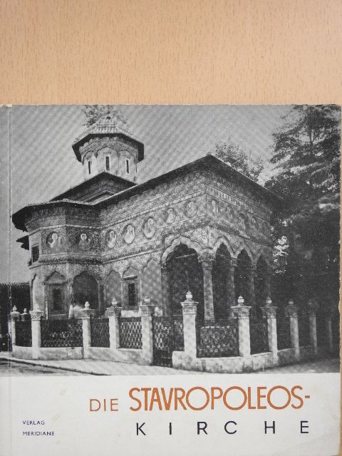 Razvan Theodorescu - Die Stavropoleos-Kirche [antikvár]