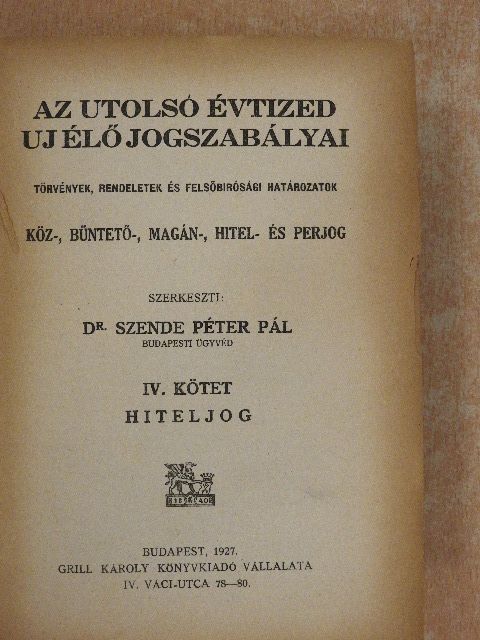 Dr. Gaár Vilmos - Az utolsó évtized uj élő jogszabályai IV. (töredék) [antikvár]