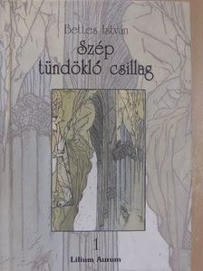 Bettes István - Szép tündöklő csillag 1. [antikvár]
