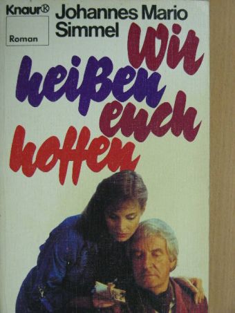 Johannes Mario Simmel - Wir heißen euch hoffen [antikvár]