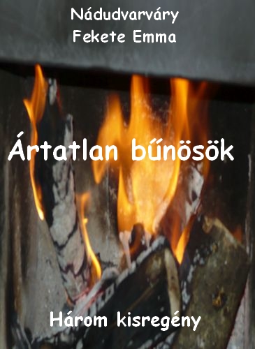 Fekete Emma  Nádudvarváry - Ártatlan bűnösök [eKönyv: epub, mobi]