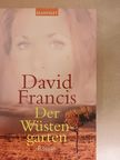 David Francis - Der Wüstengarten [antikvár]