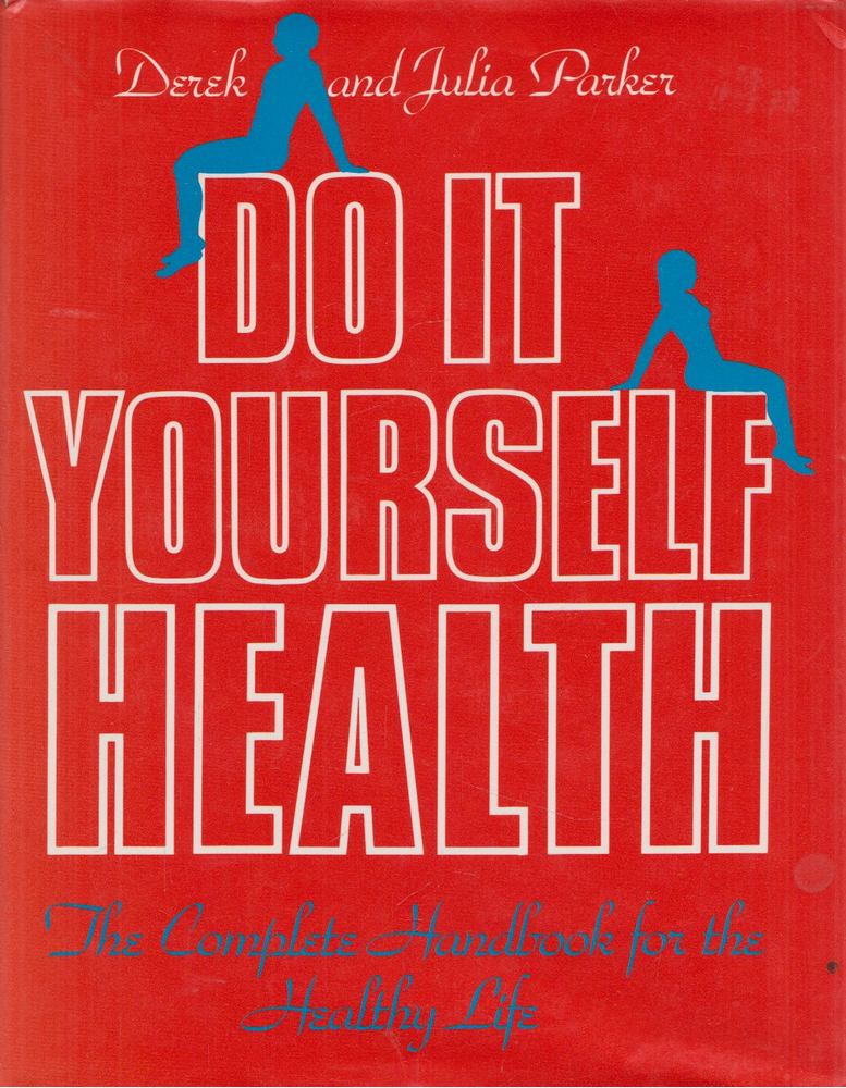 Derek Parker, Julia Parker - Do It Yourself Health [antikvár]