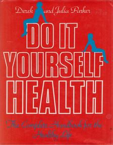 Derek Parker, Julia Parker - Do It Yourself Health [antikvár]