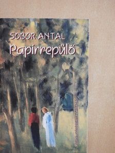 Sobor Antal - Papírrepülő [antikvár]