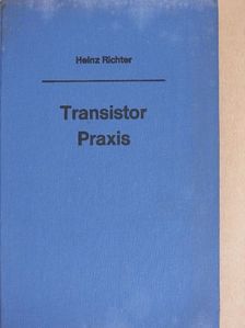 Heinz Richter - Transistor-Praxis [antikvár]