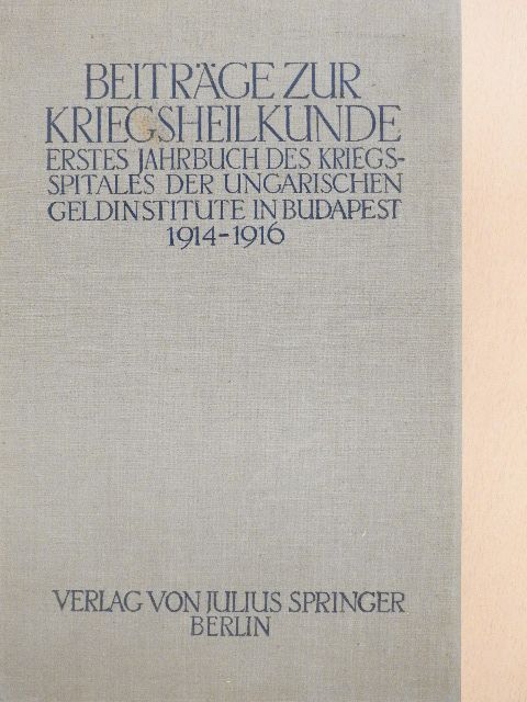 dr. Josef Darassin - Erstes Jahrbuch des Kriegsspitals der Geldinstitute in Budapest [antikvár]