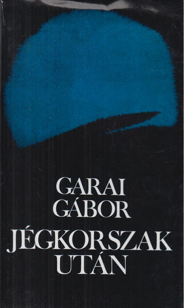 GARAI GÁBOR - Jégkorszak után [antikvár]