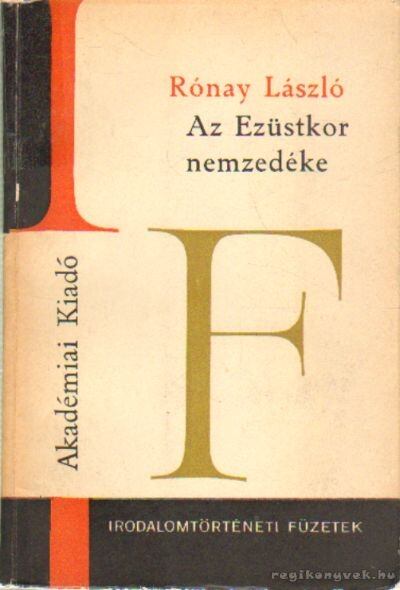 RÓNAY LÁSZLÓ - Az Ezüstkor nemzedéke [antikvár]