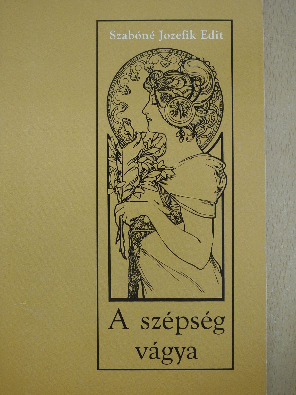 Szabóné Jozefik Edit - A szépség vágya (dedikált példány) [antikvár]