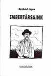 SZABAD LAJOS - Embertársaink [antikvár]