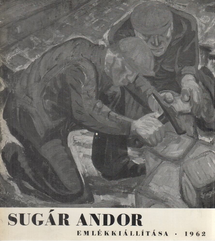 OELMACHER ANNA - Sugár Andor emlékkiállítása [antikvár]
