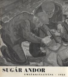 OELMACHER ANNA - Sugár Andor emlékkiállítása [antikvár]