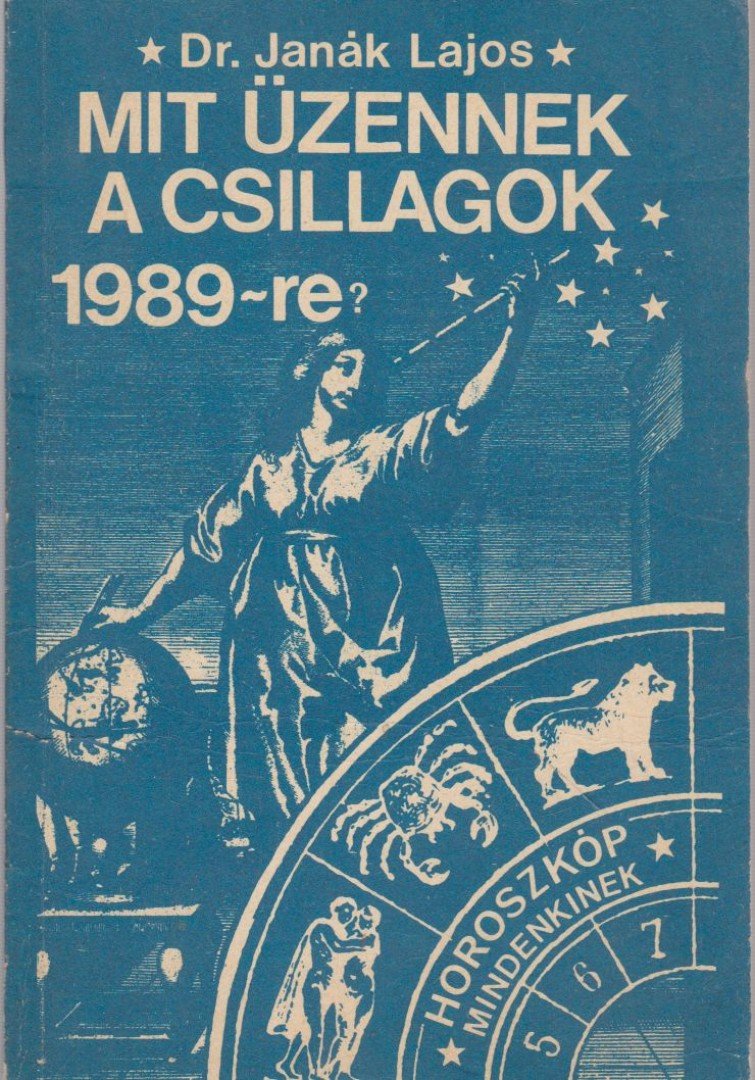 Dr. Janák Lajos - Mit üzennek a csillagok 1989-re? [antikvár]
