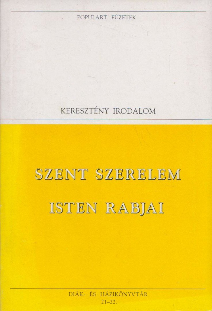 Fogarasi István - Szent szerelem / Isten rabjai [antikvár]