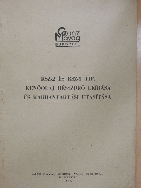 RSZ-2 és RSZ-3 tip. kenőolaj résszűrő leírása és karbantartási utasítása [antikvár]