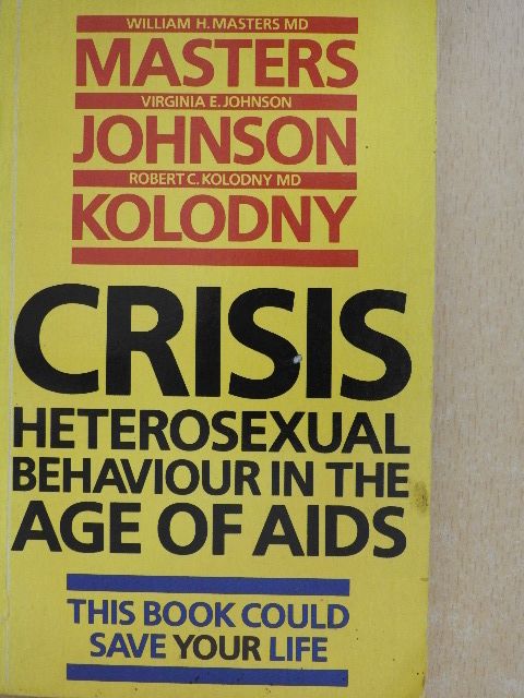 Robert C. Kolodny - Crisis: Heterosexual Behaviour in the Age of AIDS [antikvár]