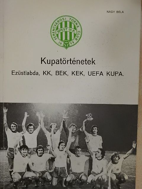 Nagy Béla - Kupatörténetek [antikvár]