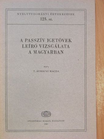 T. Somogyi Magda - A passzív igetövek leíró vizsgálata a magyarban [antikvár]