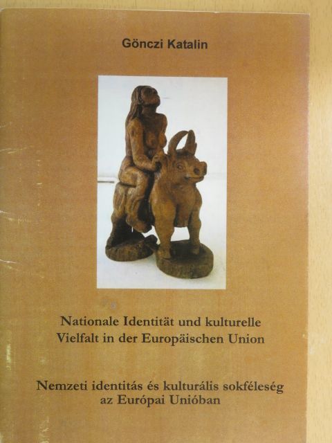 Gönczi Katalin - Nemzeti identitás és kulturális sokféleség az Európai Unióban [antikvár]