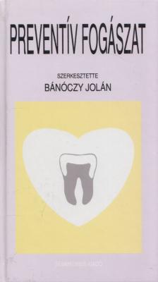 Dr. Bánóczy Jolán - Preventív fogászat [antikvár]