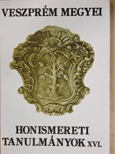 Ács Anna - Veszprém megyei honismereti tanulmányok XVI. [antikvár]