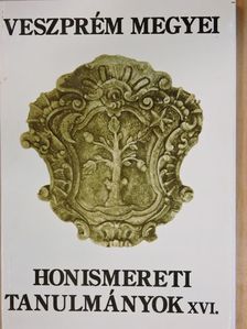Ács Anna - Veszprém megyei honismereti tanulmányok XVI. [antikvár]