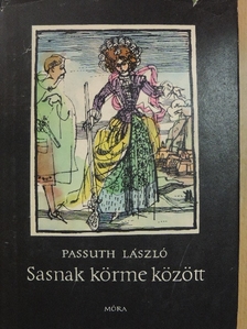 Passuth László - Sasnak körme között [antikvár]