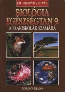 Dr. Milkovits István - Biológia, egészségtan 9. [antikvár]